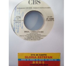 Gloria Estefan / Bros ‎– Oye Mi Canto (Hear My Voice) / Chocolate Box – 45 RPM (Jukebox)