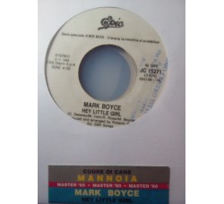 Fiorella Mannoia / Mark Boyce (2) ‎– Cuore Di Cane / Hey Little Girl – 45 RPM (Jukebox)