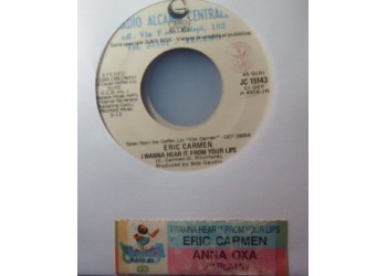Anna Oxa / Eric Carmen ‎– Parlami / I Wanna Hear It From Your Lips – 45 RPM (Jukebox)