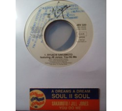 Soul II Soul / Ryuichi Sakamoto Featuring Jill Jones ‎– A Dreams A Dream / You Do Me – 45 RPM (Jukebox)