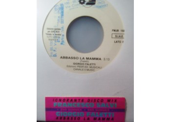 Francesco Salvi / Giorgio Faletti ‎– Ignorante Disco Mix / Abbasso La Mamma – 45 RPM (Jukebox)