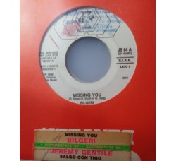 Bilgeri - Jeremy Gentile / Missing you - Salgo con Tigo – 45 RPM (Jukebox)