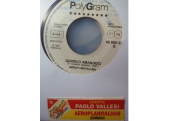 Paolo Vallesi / Aeroplanitaliani ‎– Sempre / Quindici Amandoci – 45 RPM (Jukebox)