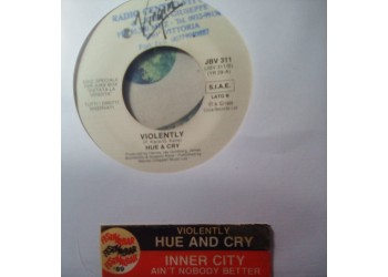 Inner City / Hue & Cry ‎– Ain't Nobody Better (Duane Bradley Awesome Mix) / Violently – 45 RPM (Jukebox)