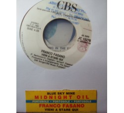 Midnight Oil / Franco Fasano ‎– Blue Sky Mine / Vieni A Stare Qui – 45 RPM (Jukebox)