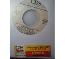 Cock Robin / Alberto Fortis ‎– Just The Corner / Qui La Luna – 45 RPM (Jukebox)