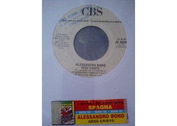 Spagna* / Alessandro Bono – I Wanna Be Your Wife / Gesù Cristo – Jukebox