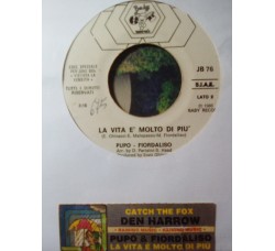 Den Harrow / Pupo - Fiordaliso – Catch The Fox (Caccia Alla Volpe) / La Vita È Molto Di Più – Jukebox