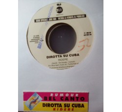 Bel Canto / Dirotta Su Cuba – Rumour / Ridere – Jukebox