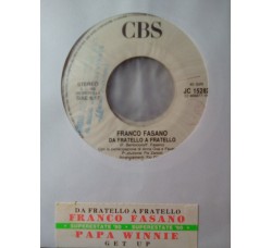 Franco Fasano / Papa Winnie – Da Fratello A Fratello / Get Up - Jukebox