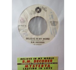 B.M. Decoder / Mysterya – Believe In My Word / Lasting In Love - Jukebox