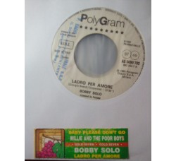 Willie And The Poor Boys / Bobby Solo – Baby Please Don't Go / Ladro Per Amore - Jukebox