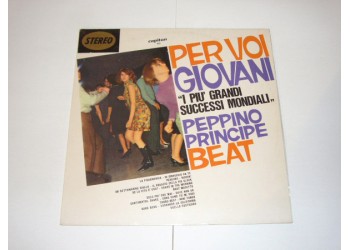 Peppino Principe ‎– Per Voi Giovani "I Più Grandi Successi Mondiali" - Peppino Principe Beat 