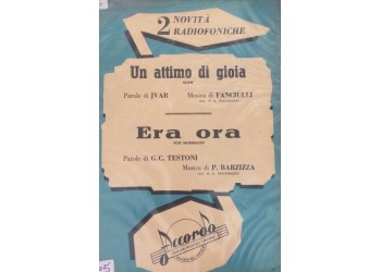 Un attimo di gioia e Era ora - Ivar con Fanciulli e G. C. Testoni con P. Barzizza, Spartito Musicale - Anno 1959 