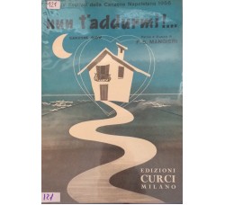 Nun t' addurmì!... - F. S. Mangeri, Spartito Musicale - Anno 1956