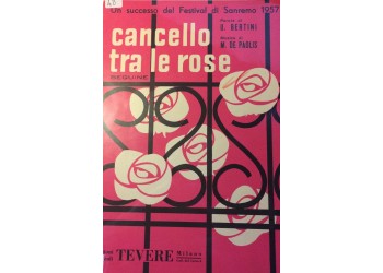 Cancello tra le rose - U. Bertini e M. De Paolis, Spartito Musicale - Anno: 1957 