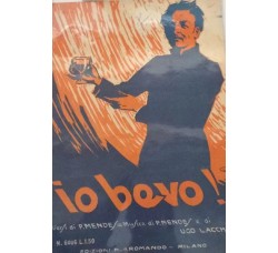 Io bevo - P. Mende e Ugo Lacchini, Spartito Musicale - 
