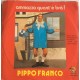 Pippo Franco ‎– Ammazza Quant'è Brà! - 45  RPM