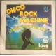 Disco Rock Machine ‎– Time To Love  - 45 RPM  