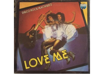 Rock Machine 2 ‎– Love Me  - 45 RPM  