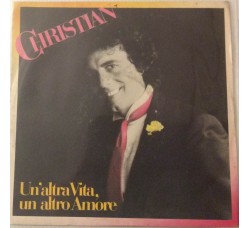 Christian – Un'Altra Vita, Un'Altro Amore - Vinyl, 7", 45 RPM, Uscita: 1982 - 