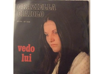Graziella Ciaiolo ‎– Vedo Lui - [45 RPM]