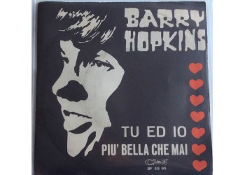 Barry Hopkins ‎– Tu Ed Io / Piu' Bella Che Mai - Single 45 RPM
