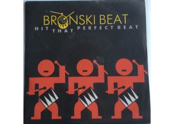 Bronski Beat ‎– Hit That Perfect Beat - Single 45 Giri