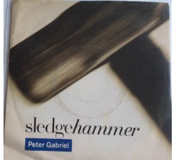 Peter Gabriel ‎– Sledgehammer  - Single 45 Giri   