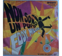 Eddy Miller  ‎– Non Sono Un Pupo - Single 45 Giri  