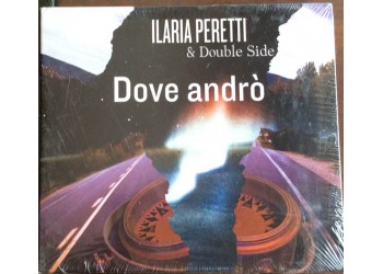 Ilaria Peretti & Double Side ‎– Dove Andrò - CD
