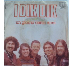 Dik Dik ‎– Un Giorno Cento Anni  -  Single 45 RPM 