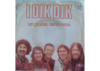 Dik Dik ‎– Un Giorno Cento Anni  -  Single 45 RPM 