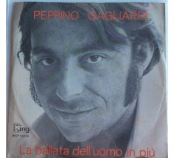 Peppino Gagliardi ‎– La Ballata Dell'Uomo In Più - 45 RPM Uscita: 1971