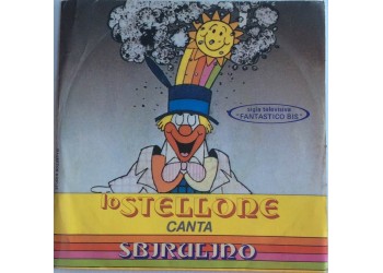 Sbirulino ‎– Lo Stellone / W Sbirulino -  Single 45 RPM 