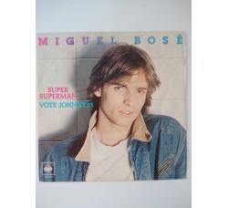 Miguel Bose' - Super Superman / Vote Johnny 23  -  Solo Copertina (7") 