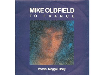 Mike Oldfield Vocals: Maggie Reilly ‎– To France – 45 RPM