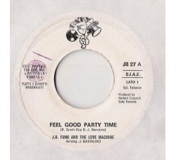 J.R. Funk And The Love Machine* / Spargo ‎– Feel Good, Party Time / Good Time Spirit