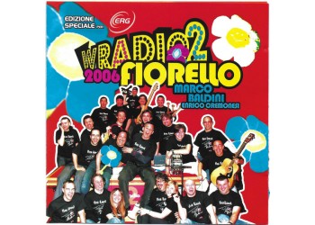 Fiorello, Marco Baldini, Enrico Cremonesi ‎– W Radio 2 CD, Album, Special Edition - Uscita: 2006