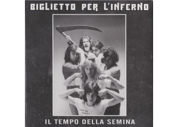 Biglietto Per L'Inferno ‎– Il Tempo Della Semina – CD, Album, Reissue, Remastered, Papersleeve - Uscita: 2007