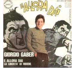 Giorgio Gaber ‎– E Allora Dai – 45 RPM