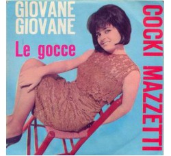 Cocki Mazzetti ‎– Giovane Giovane / Le Gocce – 45 RPM