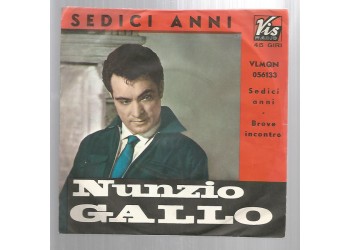 Nunzio Gallo ‎– Sedici Anni / Breve Incontro – 45 RPM