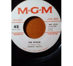 Conway Twitty  - The Pickup / I hope, I think, I wish – 45 RPM
