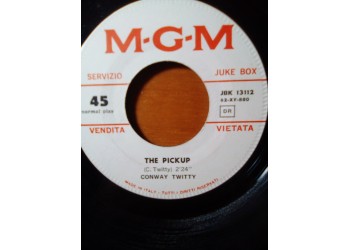 Conway Twitty  - The Pickup / I hope, I think, I wish – 45 RPM