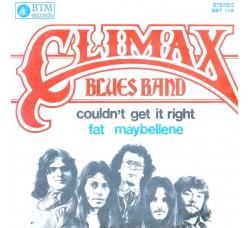 Climax Blues Band ‎– Couldn't Get It Right/ Fat Maybellene – 45 RPM