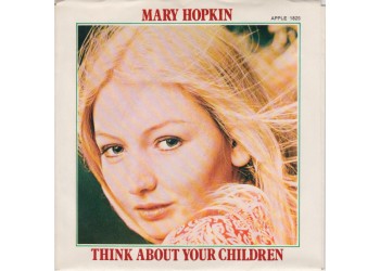 Mary Hopkin ‎– Think About Your Children – 45 RPM