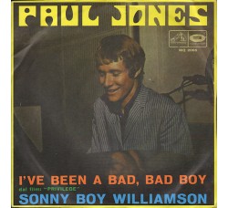 Paul Jones ‎– I've Been A Bad Bad Boy / Sonny Boy Williamson – 45 RPM
