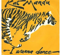 Kat Mandu ‎– I Wanna Dance – 45 RPM