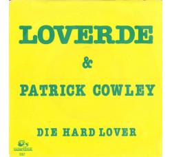 Loverde & Patrick Cowley ‎– Die Hard Lover – 45 RPM